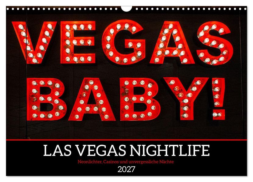 Las Vegas Nightlife - Neonlichter Casinos und unvergessliche Nächte (Wandkalender 2027 DIN A3 quer) CALVENDO Monatskalender