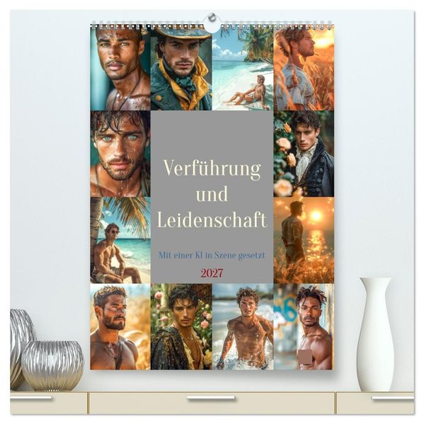 Verführung und Leidenschaft (hochwertiger Premium Wandkalender 2027 DIN A2 hoch) Kunstdruck in Hochglanz