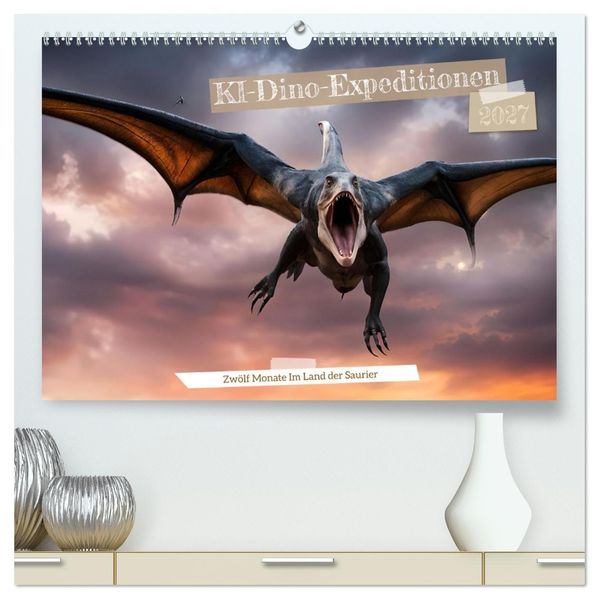 KI-Dino-Expeditionen Zwölf Monate im Land der Saurier (hochwertiger Premium Wandkalender 2027 DIN A2 quer) Kunstdruck in Hochglanz