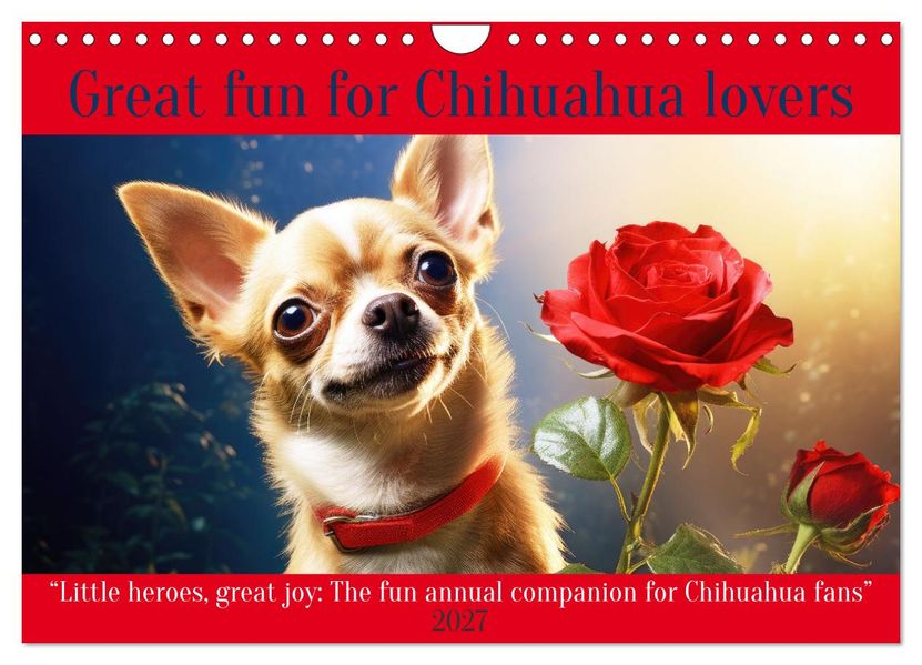 Great fun for Chihuahua lovers (Wall Calendar 2027 DIN A4 landscape) CALVENDO 12 Month Wall Calendar