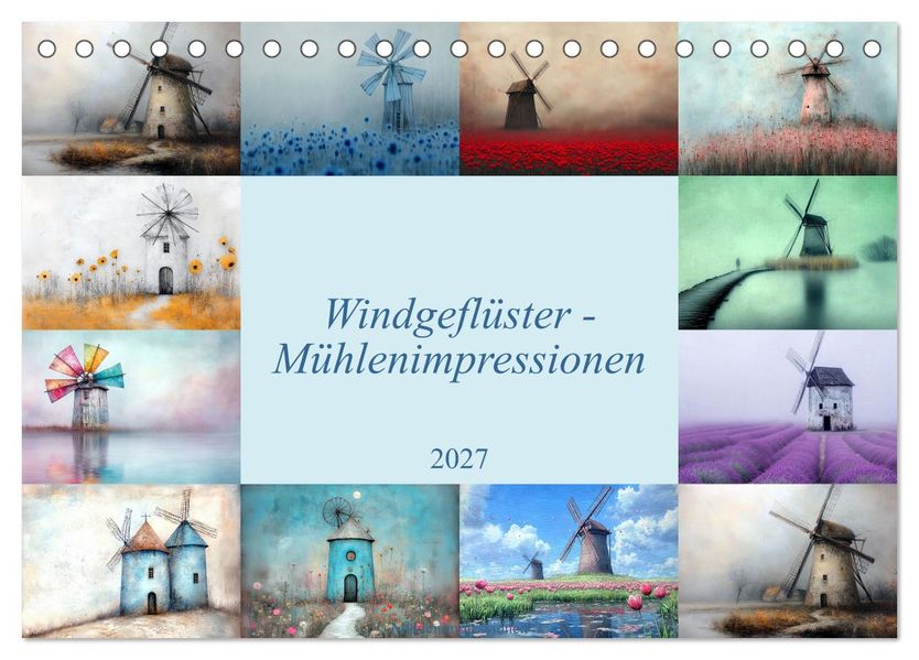 Windgeflüster-Mühlenimpressionen (Tischkalender 2027 DIN A5 quer) CALVENDO Monatskalender