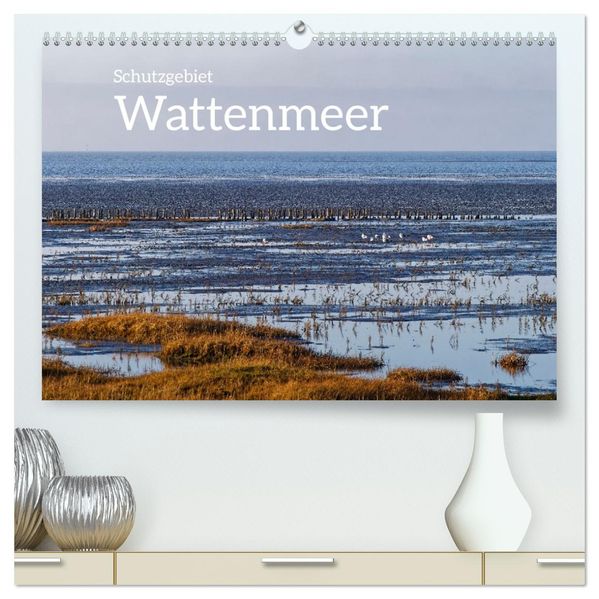 Schutzgebiet Wattenmeer (hochwertiger Premium Wandkalender 2027 DIN A2 quer) Kunstdruck in Hochglanz