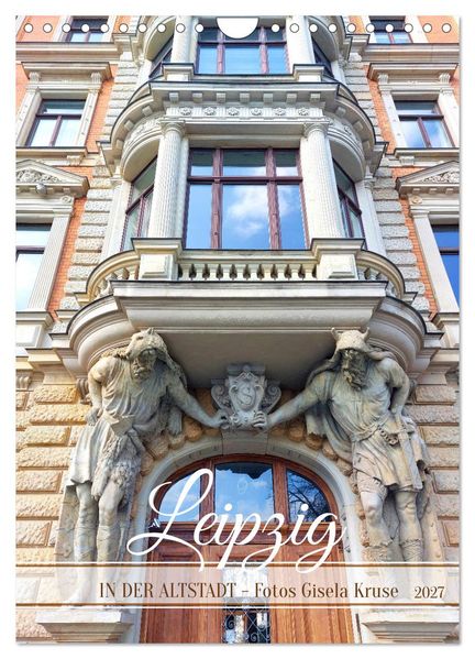 Leipzig - In der Altstadt (Wandkalender 2027 DIN A4 hoch) CALVENDO Monatskalender