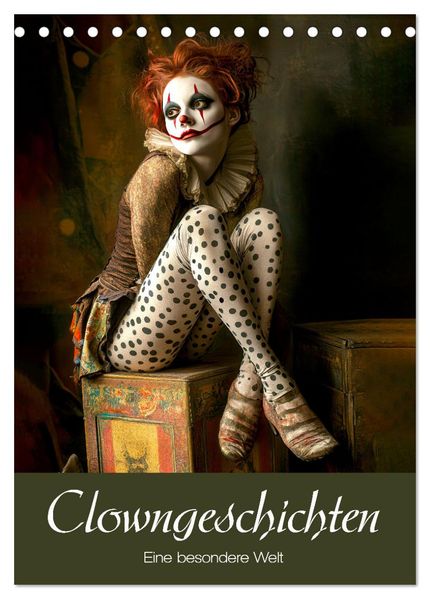 Clowngeschichten - Eine besondere Welt (Tischkalender 2027 DIN A5 hoch) CALVENDO Monatskalender