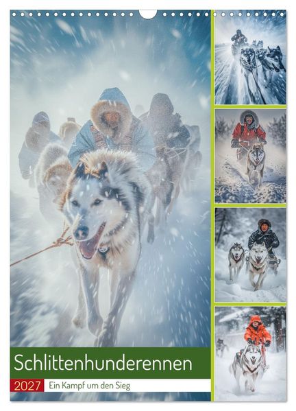 Schlittenhunderennen (Wandkalender 2027 DIN A3 hoch) CALVENDO Monatskalender