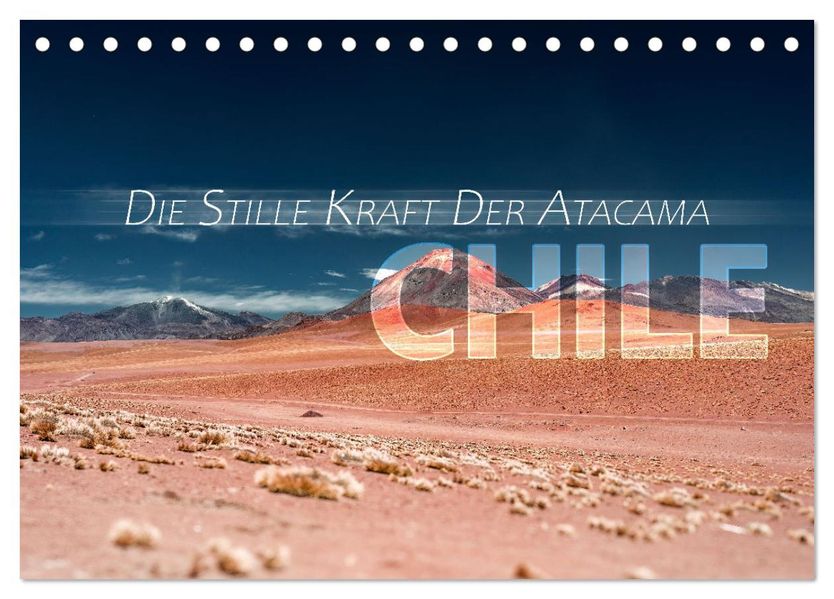 Chile - Die stille Kraft der Atacama (Tischkalender 2027 DIN A5 quer) CALVENDO Monatskalender