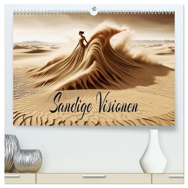 Sandige Visionen (hochwertiger Premium Wandkalender 2027 DIN A2 quer) Kunstdruck in Hochglanz