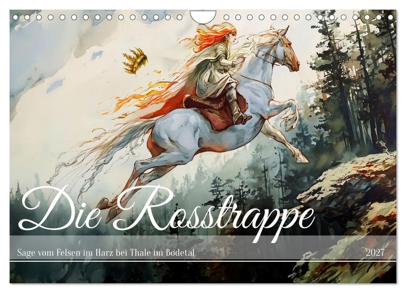 Die Rosstrappe - Sage vom Felsen im Harz bei Thale im Bodetal (Wandkalender 2027 DIN A4 quer) CALVENDO Monatskalender