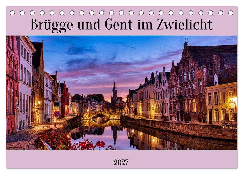Brügge und Gent im Zwielicht (Tischkalender 2027 DIN A5 quer) CALVENDO Monatskalender