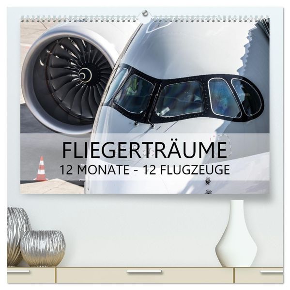 Fliegerträume: 12 Monate 12 Flugzeuge (hochwertiger Premium Wandkalender 2027 DIN A2 quer) Kunstdruck in Hochglanz