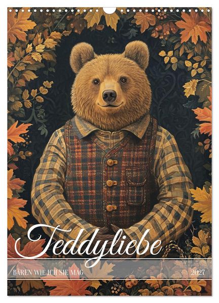Teddyliebe Bären wie ich sie mag (Wandkalender 2027 DIN A3 hoch) CALVENDO Monatskalender