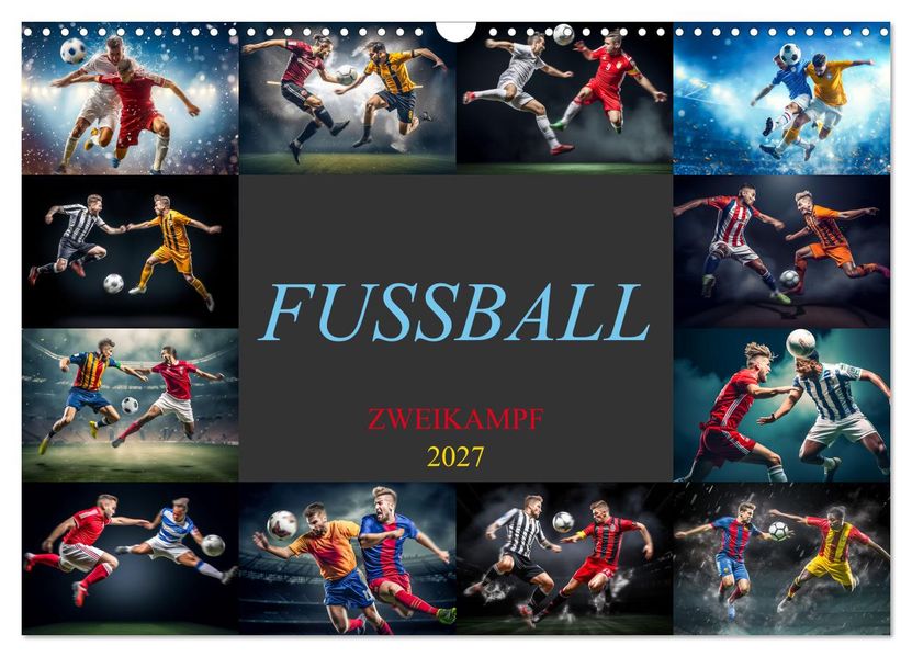 Fussball - Zweikampf (Wandkalender 2027 DIN A3 quer) CALVENDO Monatskalender