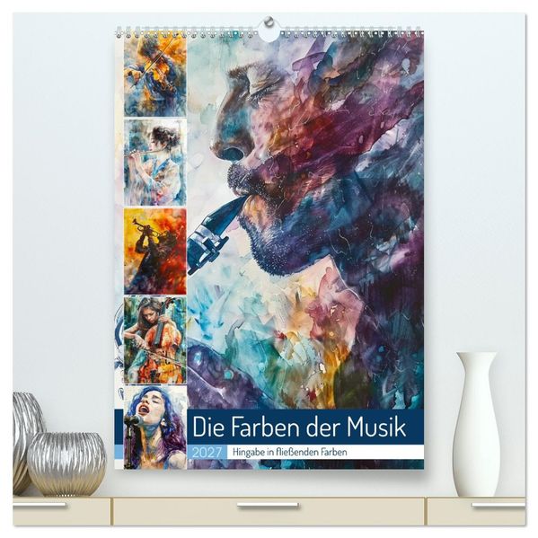 Die Farben der Musik (hochwertiger Premium Wandkalender 2027 DIN A2 hoch) Kunstdruck in Hochglanz