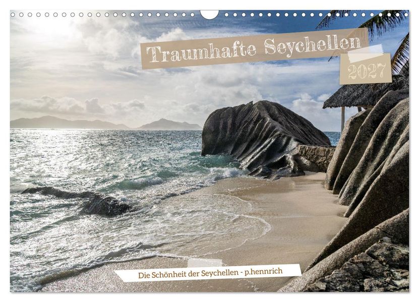 Traumhafte Seychellen (Wandkalender 2027 DIN A3 quer) CALVENDO Monatskalender
