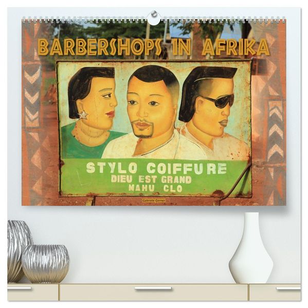Barbershops in Afrika (hochwertiger Premium Wandkalender 2027 DIN A2 quer) Kunstdruck in Hochglanz
