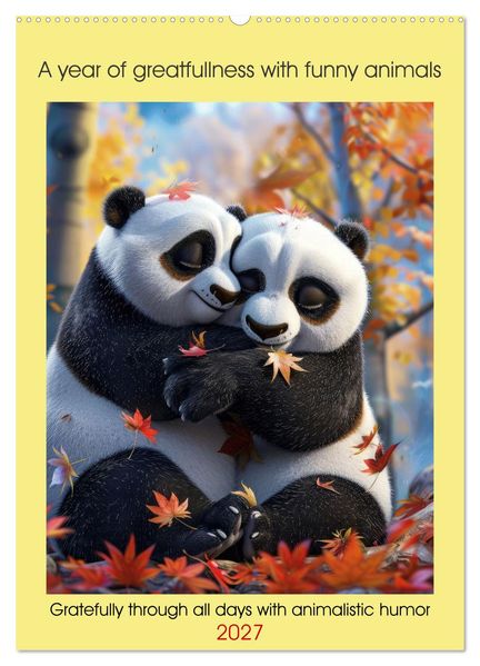 A year of greatfullness with funny animals (Wall Calendar 2027 DIN A2 portrait) CALVENDO 12 Month Wall Calendar