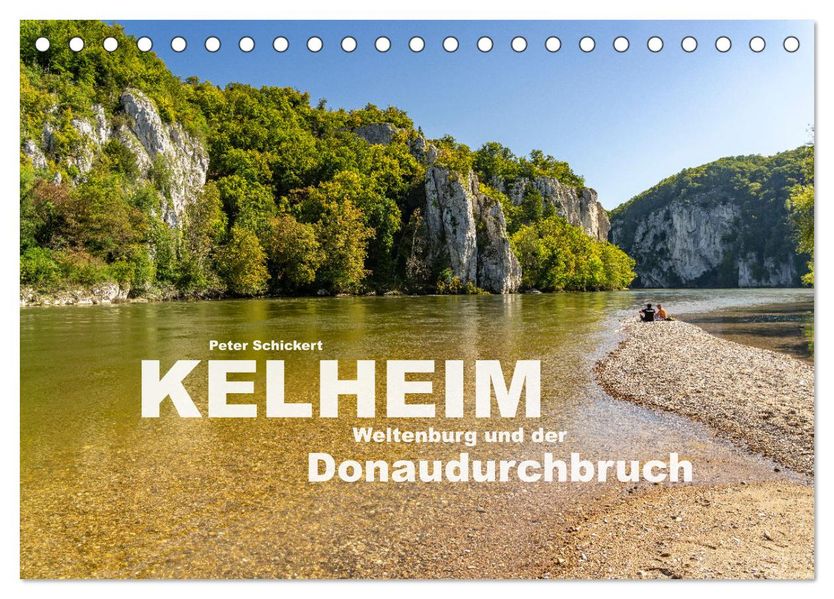 Kelheim Weltenburg und der Donaudurchbruch (Tischkalender 2027 DIN A5 quer) CALVENDO Monatskalender