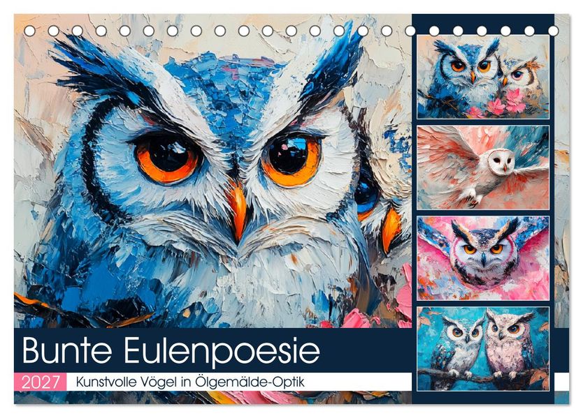 Bunte Eulenpoesie. Kunstvolle Vögel in Ölgemälde-Optik (Tischkalender 2027 DIN A5 quer) CALVENDO Monatskalender