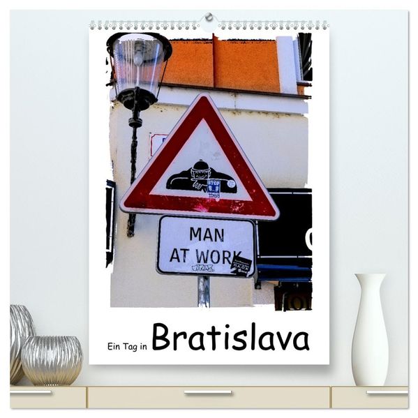 Ein Tag in Bratislava (hochwertiger Premium Wandkalender 2027 DIN A2 hoch) Kunstdruck in Hochglanz