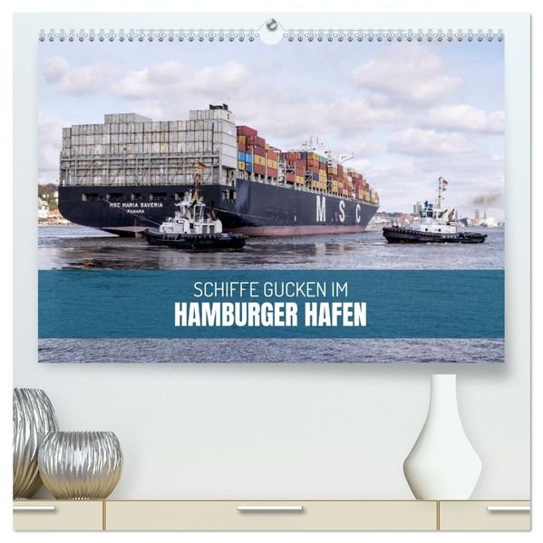 Schiffe gucken im Hamburger Hafen (hochwertiger Premium Wandkalender 2027 DIN A2 quer) Kunstdruck in Hochglanz