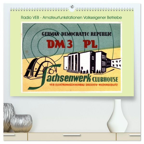 Radio VEB - Amateurfunkstationen Volkseigener Betriebe (hochwertiger Premium Wandkalender 2027 DIN A2 quer) Kunstdruck in Hochglanz