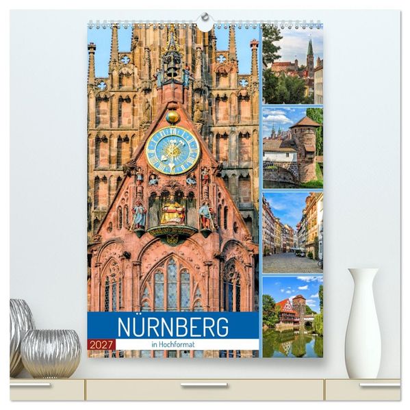 Nürnberg in Hochformat (hochwertiger Premium Wandkalender 2027 DIN A2 hoch) Kunstdruck in Hochglanz