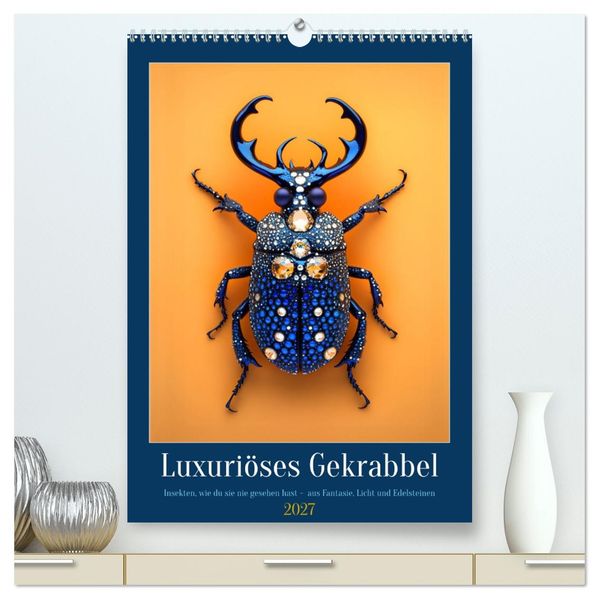 Luxuriöses Gekrabbel (hochwertiger Premium Wandkalender 2027 DIN A2 hoch) Kunstdruck in Hochglanz