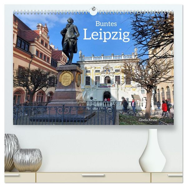 Buntes Leipzig (hochwertiger Premium Wandkalender 2027 DIN A2 quer) Kunstdruck in Hochglanz