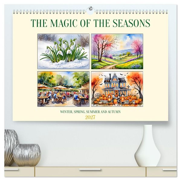 The magic of the seasons (High Quality Premium Wall Calendar 2027 DIN A2 landscape)CALVENDO 12 Month Wall Calendar