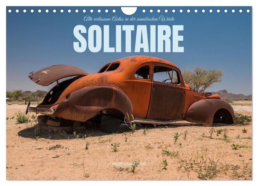 Solitaire Alte verlassene Autos in der namibischen Wüste (Wandkalender 2027 DIN A4 quer) CALVENDO Monatskalender