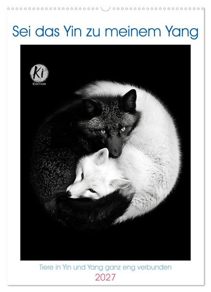 Sei das Yin zu meinem Yang (Wandkalender 2027 DIN A2 hoch) CALVENDO Monatskalender