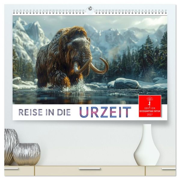 Reise in die Urzeit (hochwertiger Premium Wandkalender 2027 DIN A2 quer) Kunstdruck in Hochglanz