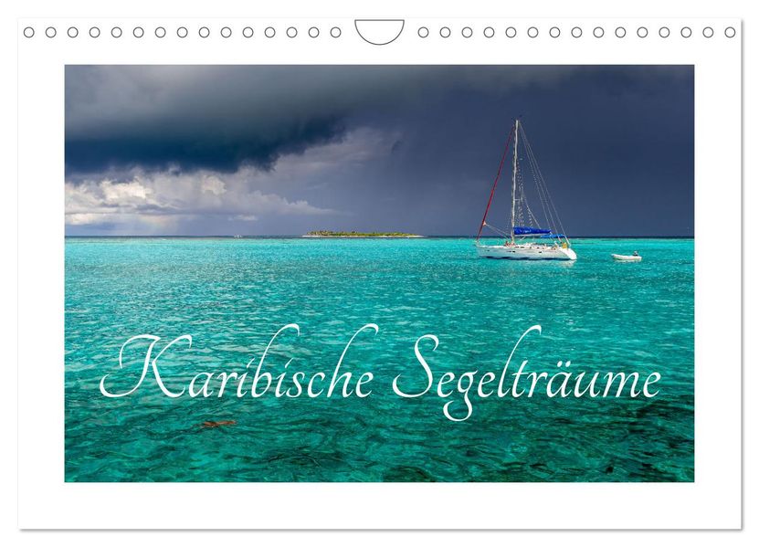 Karibische Segelträume (Wandkalender 2027 DIN A4 quer) CALVENDO Monatskalender