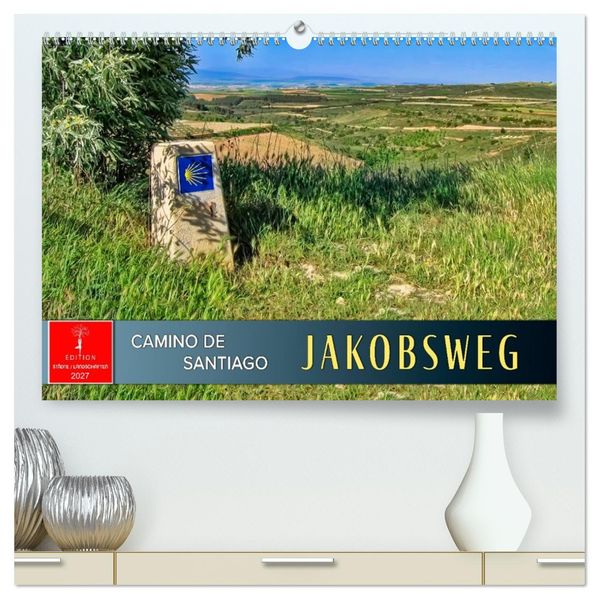 Camino de Santiago - Jakobsweg (hochwertiger Premium Wandkalender 2027 DIN A2 quer) Kunstdruck in Hochglanz