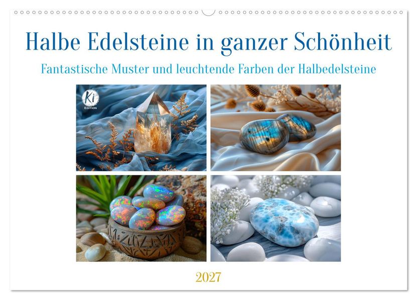 Halbe Edelsteine in ganzer Schönheit (Wandkalender 2027 DIN A2 quer) CALVENDO Monatskalender