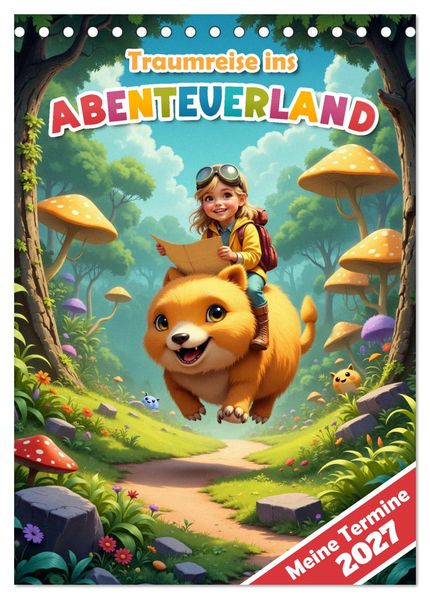 Traumreise ins Abenteuerland - Planer für Kinder (Tischkalender 2027 DIN A5 hoch) CALVENDO Monatskalender