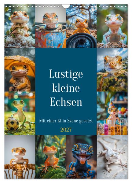 Lustige kleine Echsen (Wandkalender 2027 DIN A3 hoch) CALVENDO Monatskalender