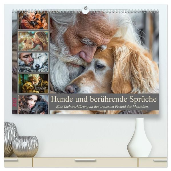 Hunde und berührende Sprüche (hochwertiger Premium Wandkalender 2027 DIN A2 quer) Kunstdruck in Hochglanz