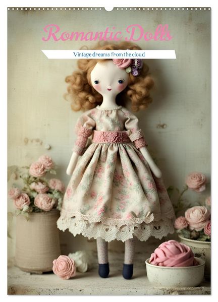 Romantic Dolls (Wall Calendar 2027 DIN A2 portrait) CALVENDO 12 Month Wall Calendar