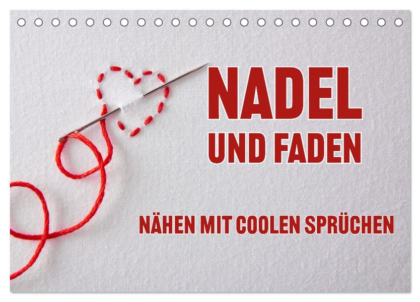 Nadel und Faden - Nähen mit coolen Sprüchen (Tischkalender 2027 DIN A5 quer) CALVENDO Monatskalender