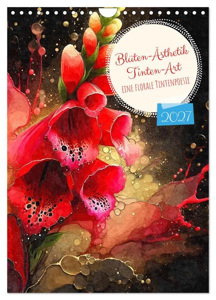 Blüten-Ästhetik Tintenart (Wandkalender 2027 DIN A4 hoch) CALVENDO Monatskalender