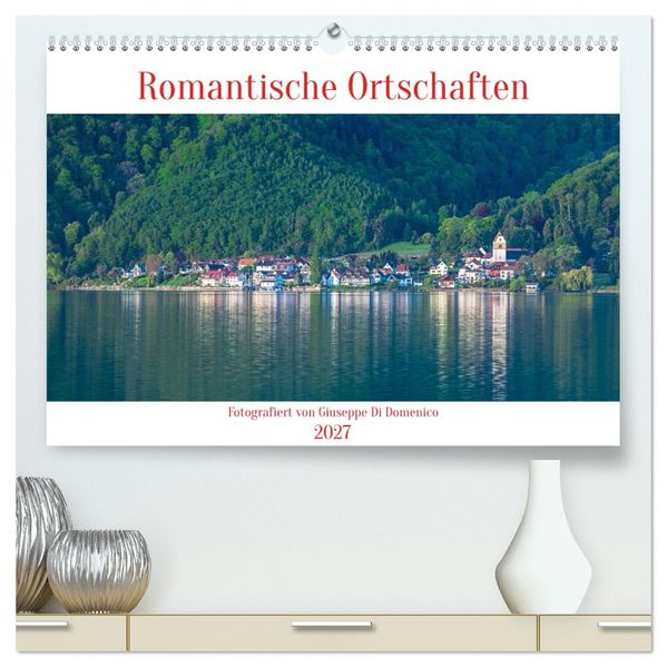 Romantische Ortschaften (hochwertiger Premium Wandkalender 2027 DIN A2 quer) Kunstdruck in Hochglanz