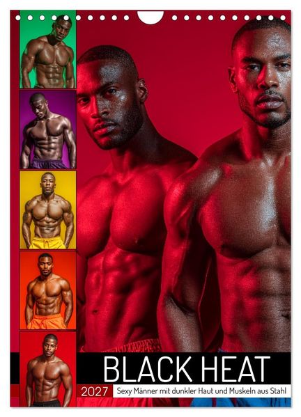 BLACK HEAT - Sexy Männer mit dunkler Haut und Muskeln aus Stahl (Wandkalender 2027 DIN A4 hoch) CALVENDO Monatskalender