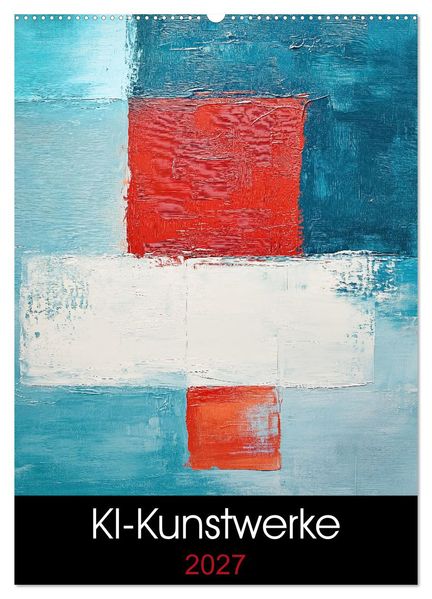 KI-Kunstwerke (Wandkalender 2027 DIN A2 hoch) CALVENDO Monatskalender