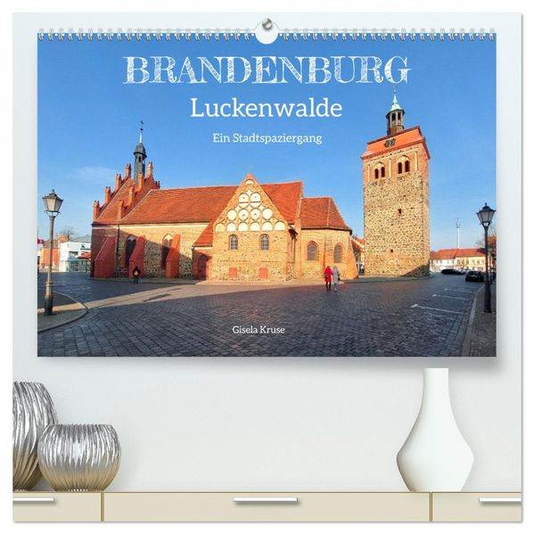 Brandenburg - Luckenwalde - Ein Stadtspaziergang (hochwertiger Premium Wandkalender 2027 DIN A2 quer) Kunstdruck in Hochglanz