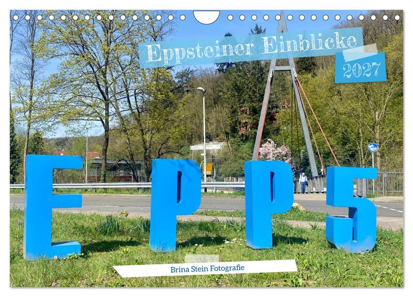 Eppsteiner Einblicke (Wandkalender 2027 DIN A4 quer) CALVENDO Monatskalender