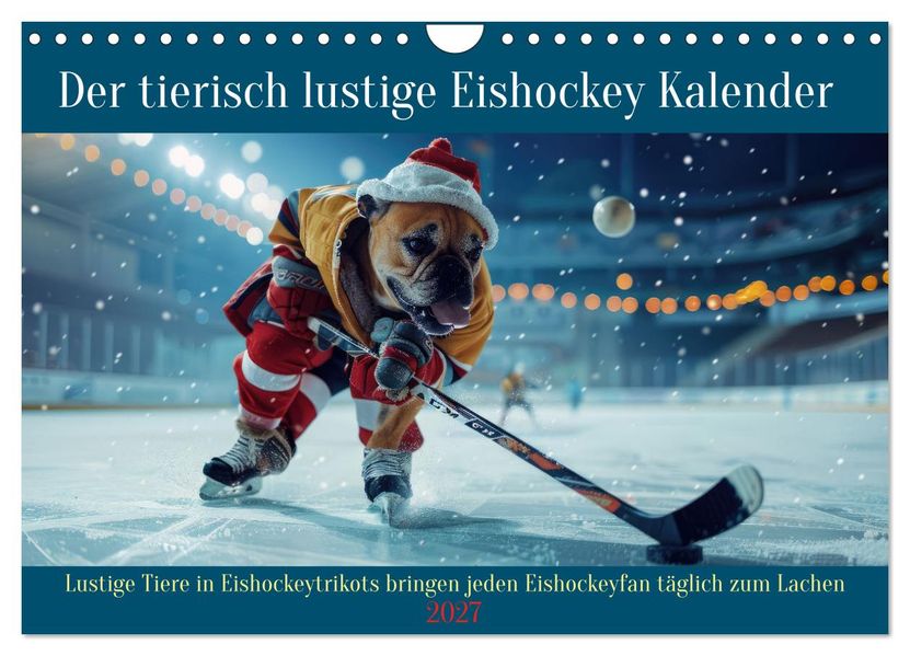 Der tierisch lustige Eishockey Kalender (Wandkalender 2027 DIN A4 quer) CALVENDO Monatskalender