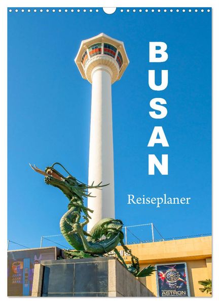 Busan - Reiseplaner (Wandkalender 2027 DIN A3 hoch) CALVENDO Monatskalender