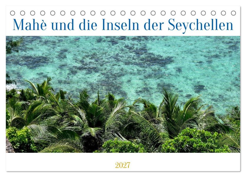 Mahè und die Inseln der Seychellen (Tischkalender 2027 DIN A5 quer) CALVENDO Monatskalender