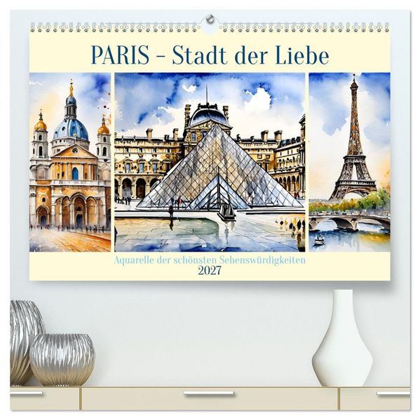 Paris - Stadt der Liebe (hochwertiger Premium Wandkalender 2027 DIN A2 quer) Kunstdruck in Hochglanz